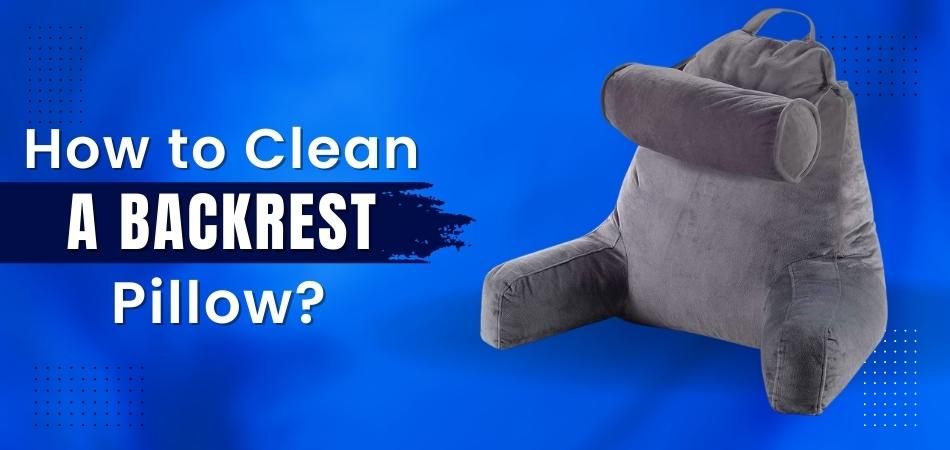 How to Clean a Backrest Pillow