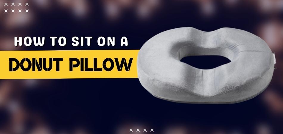 how-to-sit-on-a-donut-pillow