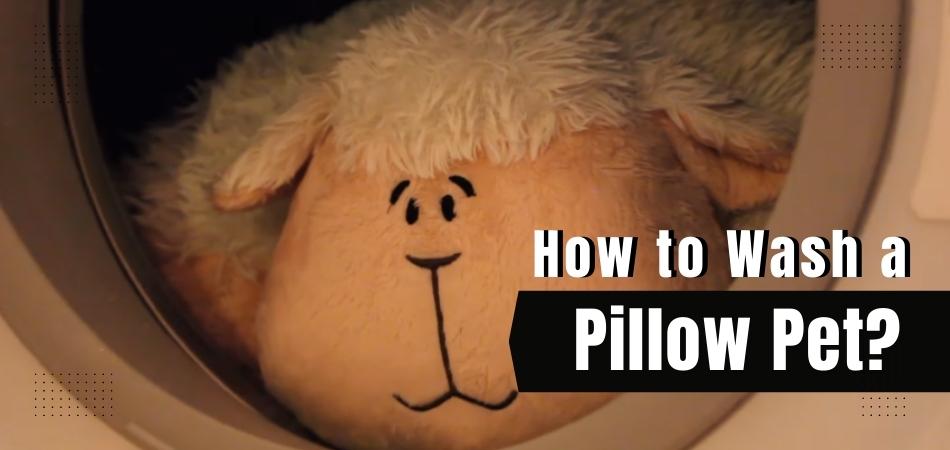 How to Wash a Pillow Pet