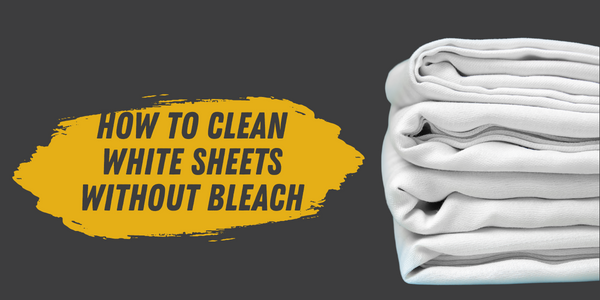 How to Clean White Sheets